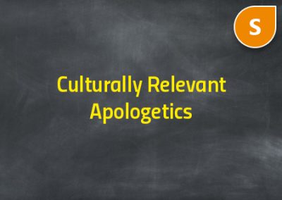 Culturally Relevant Apologetics