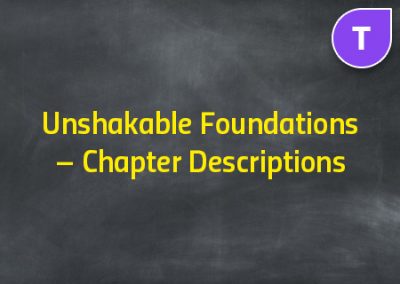 Unshakable Foundations – Chapter Descriptions