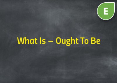 What Is – Ought To Be